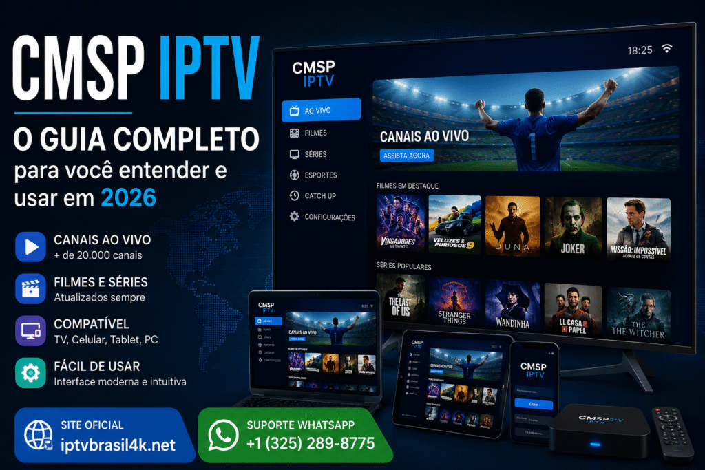 CMSP IPTV exibido em Smart TV, notebook, tablet e smartphone com canais ao vivo, filmes, séries e recursos IPTV modernos em 2026.
